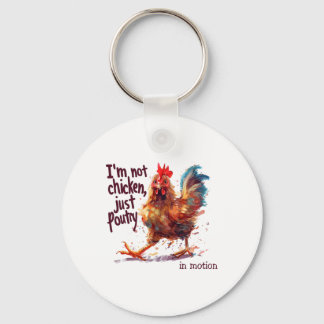 I'm Not Chicken Just Poultry Funny Rooster Farm An Key Ring
