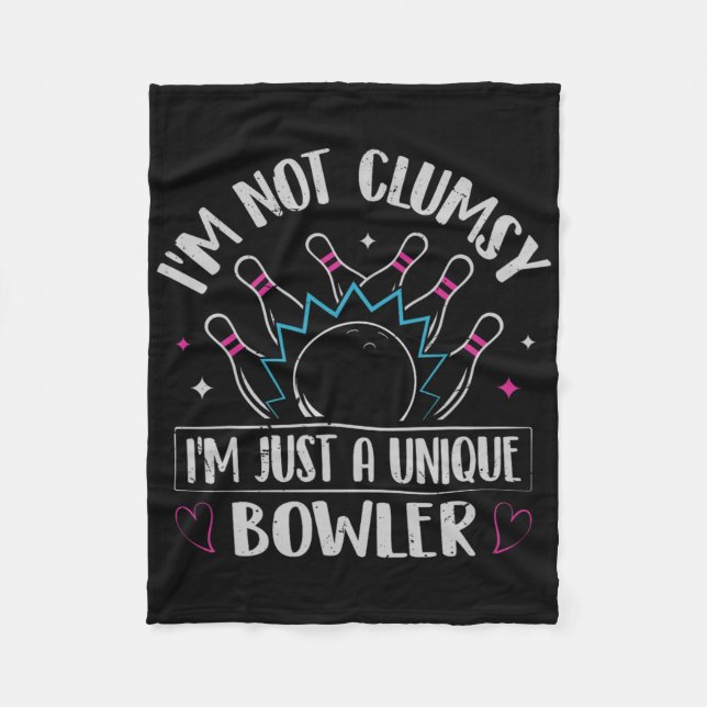 I'm Not Clumsy - I'm Just A Unique Bowler  Fleece Blanket (Front)