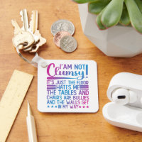 I'm Not Clumsy Its Just Funny Sayings Sarcastic