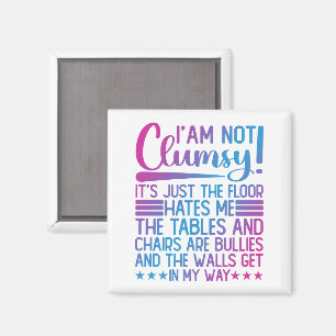 I'm Not Clumsy Its Just Funny Sayings Sarcastic Magnet