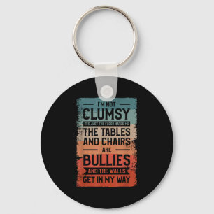 I'm Not Clumsy It's Just The Floor Hates Me The Ta Key Ring