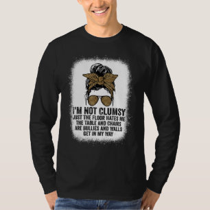 I'm Not Clumsy Sarcastic Sayings Tees Men Women