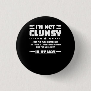 I'm Not Clumsy Sarcastic Women Men Boys Girls Funn 3 Cm Round Badge