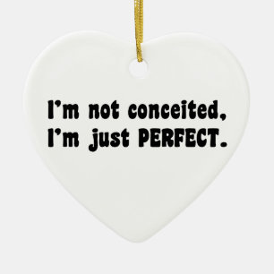 I'm Not Conceited, I'm Just Perfect Ceramic Tree Decoration
