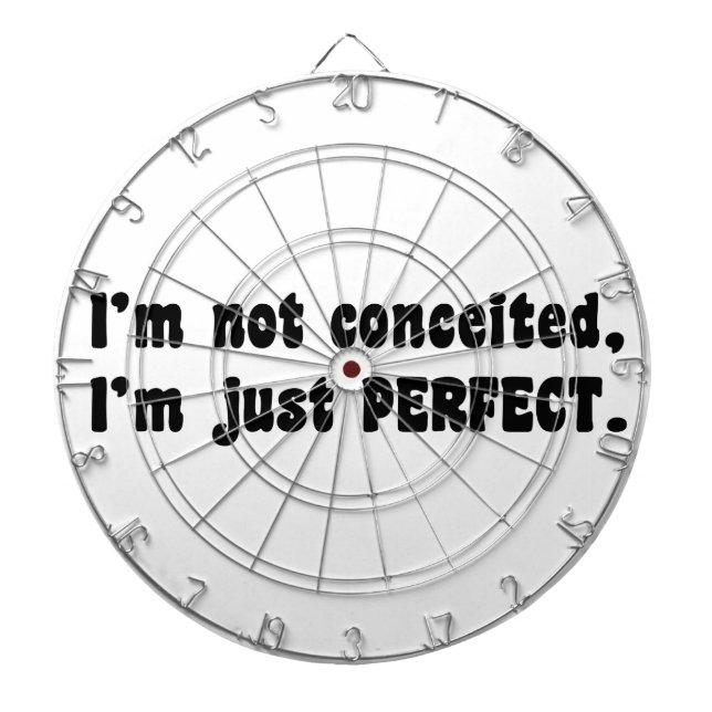 I'm Not Conceited, I'm Just Perfect Dartboard (Front)