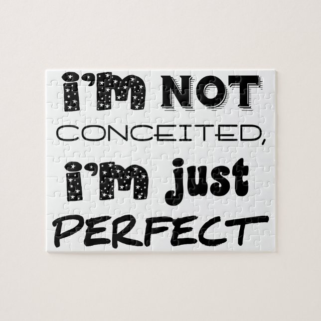 I'm Not Conceited, I'm Just Perfect Jigsaw Puzzle (Horizontal)