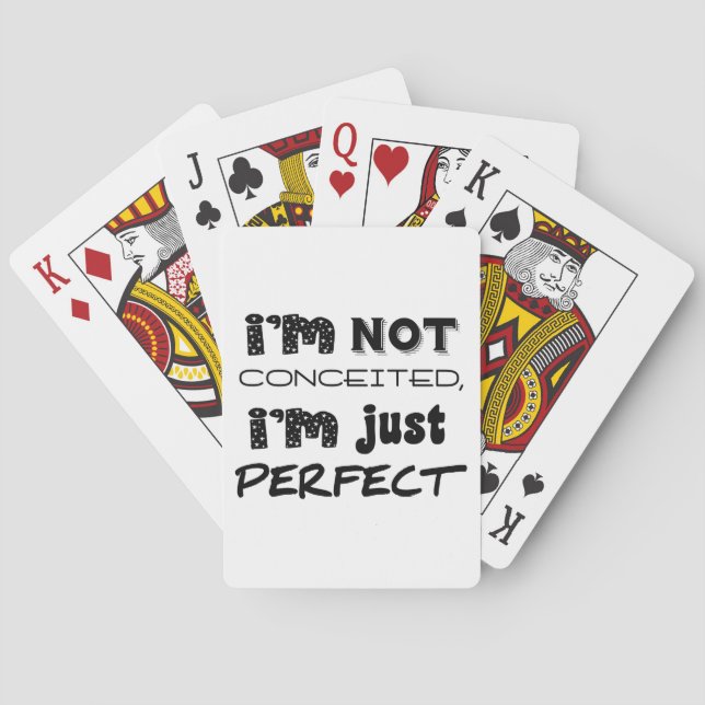 I'm Not Conceited, I'm Just Perfect Playing Cards (Back)