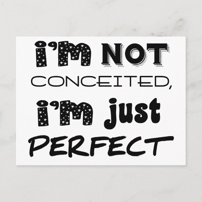 I'm Not Conceited, I'm Just Perfect Postcard (Front)