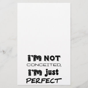 I'm Not Conceited, I'm Just Perfect Stationery