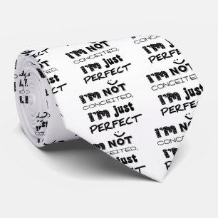 I'm Not Conceited, I'm Just Perfect Tie