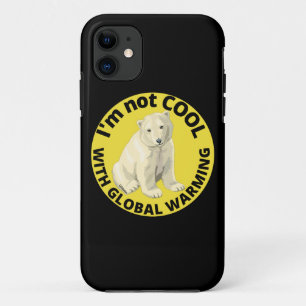 I'M NOT COOL WITH GLOBAL WARMING save the planet Case-Mate iPhone Case