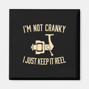 I'm Not Cranky I Keep It Reel Funny Fishing And Fi Magnet
