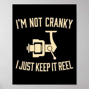 I'm Not Cranky I Keep It Reel Funny Fishing And Fi Poster