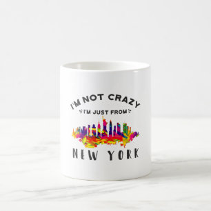 I'm not crazy I'm just from New York Coffee Mug