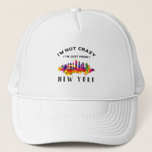I'm not crazy I'm just from New York Trucker Hat