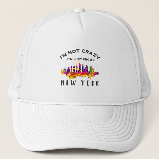 I'm not crazy I'm just from New York Trucker Hat (Front)