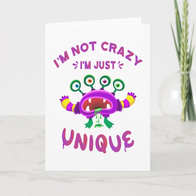 I'm not crazy I'm just unique Card (Front)