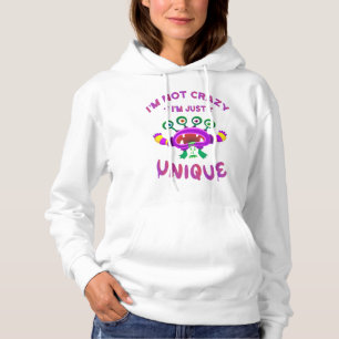 I'm not crazy I'm just unique Hoodie