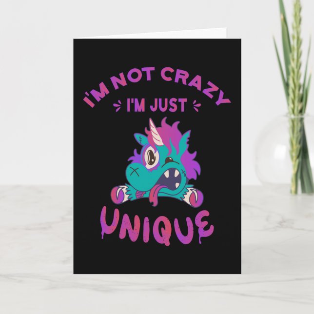 I'm not crazy I'm just unique, Mad Unicorn Card (Front)