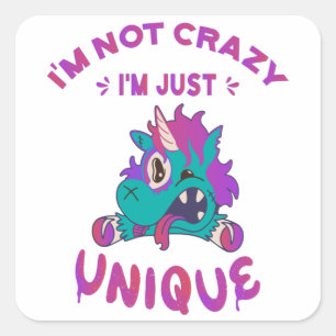 I'm not crazy I'm just unique, Mad Unicorn Square Sticker