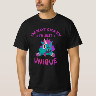I'm not crazy I'm just unique, Mad Unicorn T-Shirt