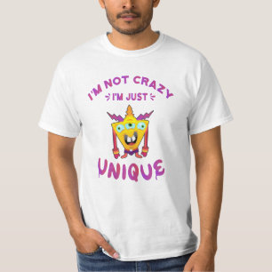 I'm not crazy I'm just unique T-Shirt