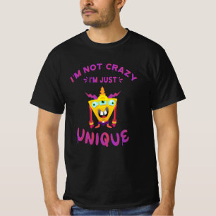 I'm not crazy I'm just unique T-Shirt