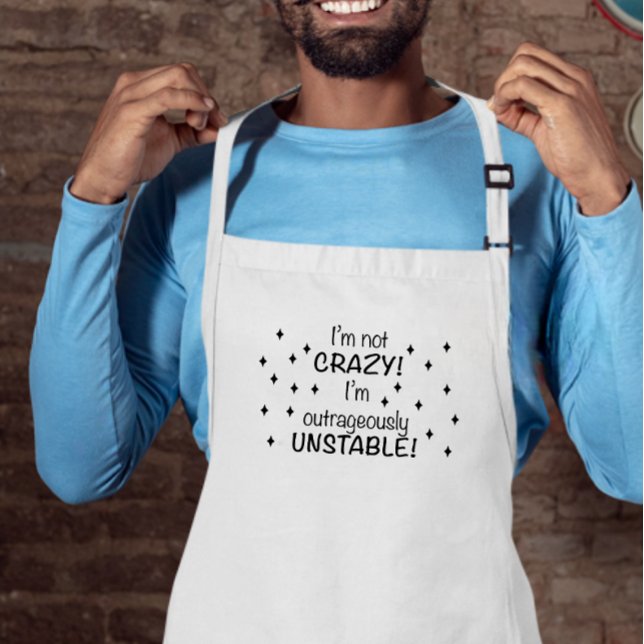 I'm not crazy, I'm outrageously unstable Standard Apron (Creator Uploaded)