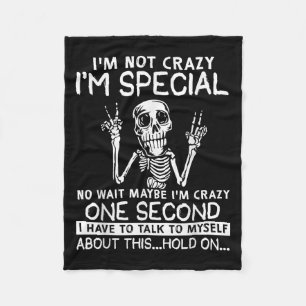 Im Not Crazy Im Special No Wait Maybe Im Crazy Sku Fleece Blanket