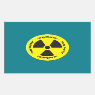 I'm Not Dead Yet!  Cancer Radiation Humour Button Rectangular Sticker
