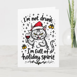 I'm Not Drunk I'm Full of Holiday Spirit Card