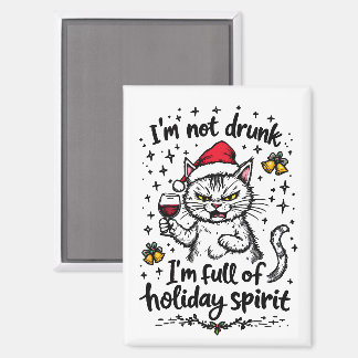 I'm Not Drunk I'm Full of Holiday Spirit Magnet