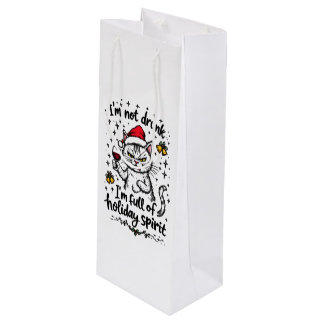 I'm Not Drunk I'm Full of Holiday Spirit Wine Gift Bag