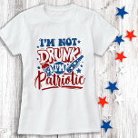 I'm Not Drunk I'm Patriotic 4th of July Funny T-Shirt<br><div class="desc">I'm Not Drunk I'm Patriotic! 🍺 In case anyone asks, not just show them your shirt! 😂 These funny patriotic shirts are perfect for your military family reunion or 4th of July celebration. 🇺🇸 See our collection for matching military family reunion, patriotic 4th of July invitations , party favours, and...</div>