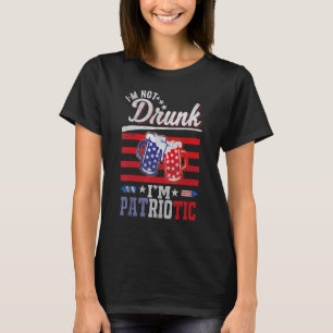 I'm Not Drunk I'm Patriotic, Beer Drinking Party 4 T-Shirt