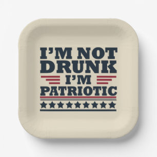 I'm Not Drunk. I'm Patriotic Funny 4th of July Paper Plate