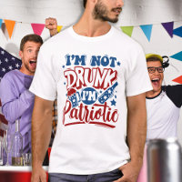 I'm Not Drunk I'm Patriotic Funny 4th of July 