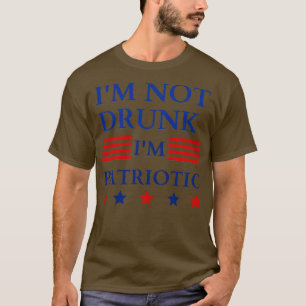 im not drunk im patriotic T-Shirt