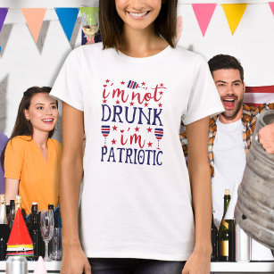 I'm Not Drunk I'm Patriotic Wine Lover 4th July T-Shirt