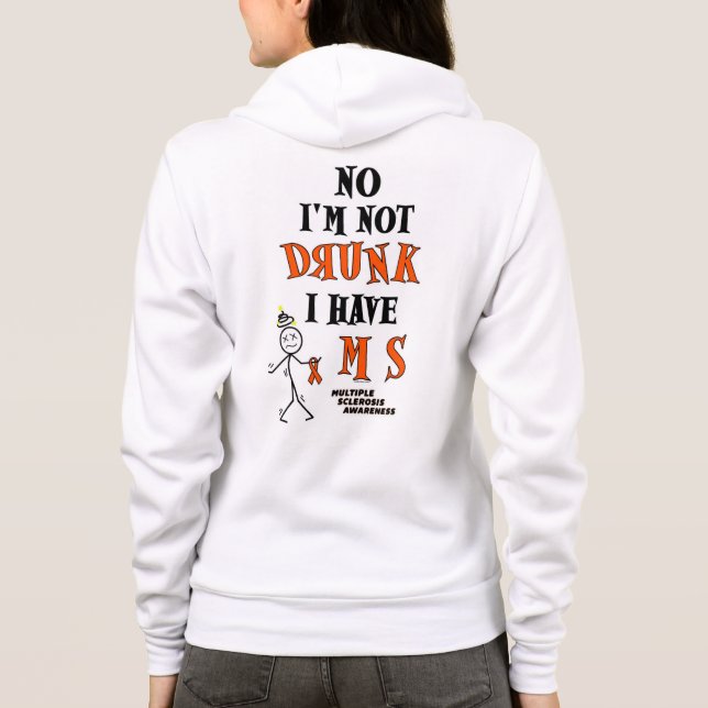 I'm Not DRUNK...MS Hoodie (Back)