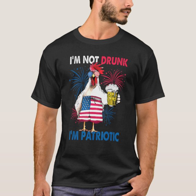 Im Not Drunk Patriotic 4th Of July T-Shirt (Front)