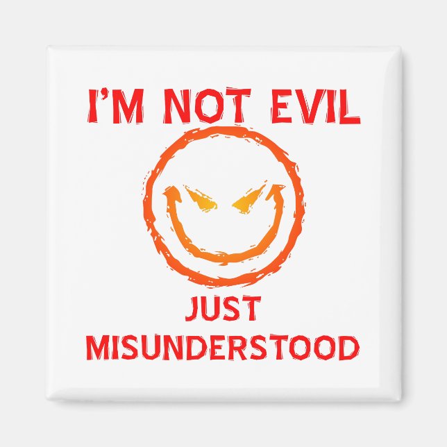 I'm Not Evil Just Misunderstood Magnet (Front)