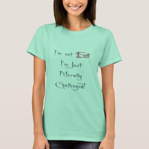 Im not evil T-Shirt
