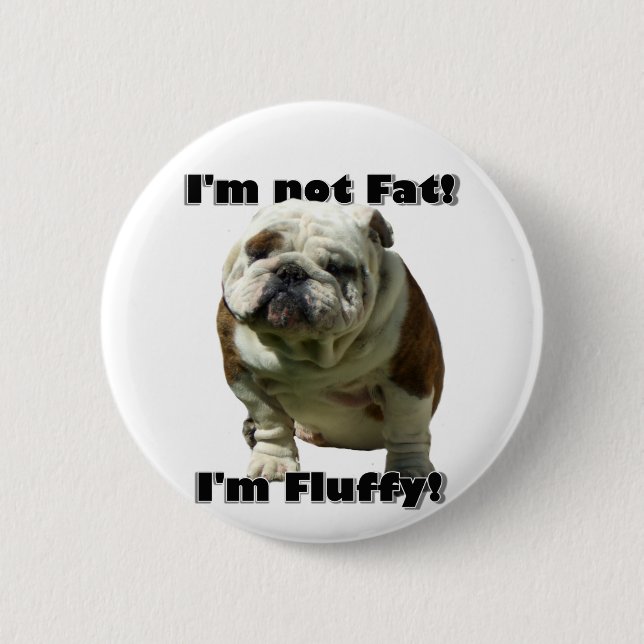 I'm not fat Bulldog button (Front)
