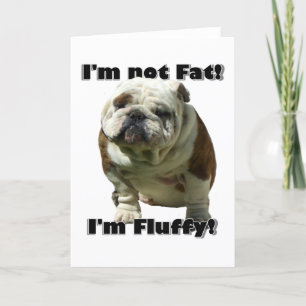 I'm not fat Bulldog greeting card