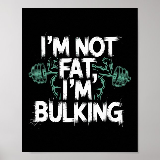 I'm Not Fat I'm Bulking Funny Cheat Day Workout Gy Poster (Front)