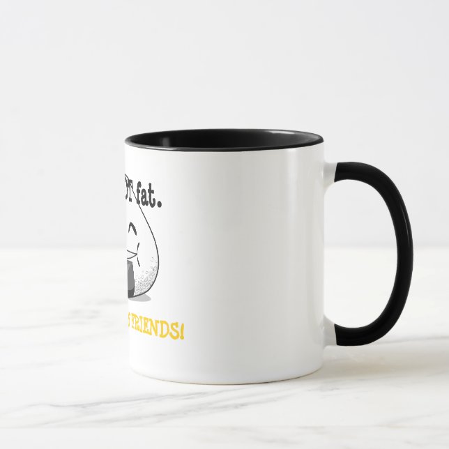 I'm NOT FAT. I'm FULL of FRIENDS! Mug (Right)