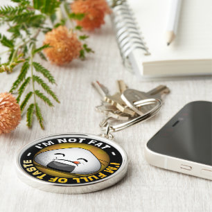 I'm NOT FAT. I'm FULL of TASTE! Key Ring