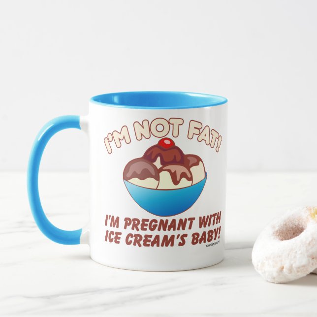 I'm not fat! I'm pregnant with Ice Cream's baby! Mug (With Donut)