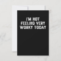 I'm Not Feeling Very Worky Today - Work Gift Ideas